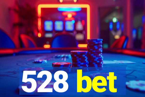 528 bet