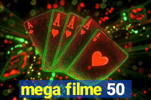 mega filme 50