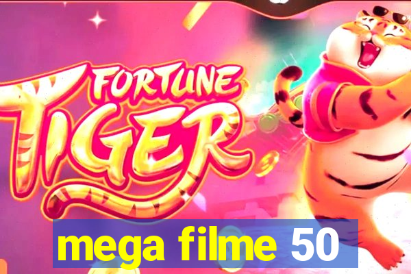 mega filme 50