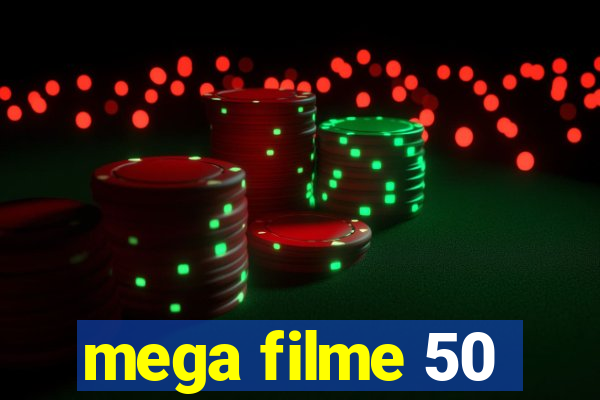 mega filme 50