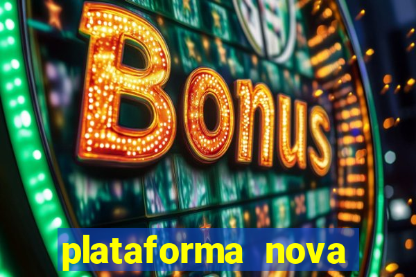 plataforma nova pagando bet