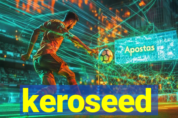 keroseed