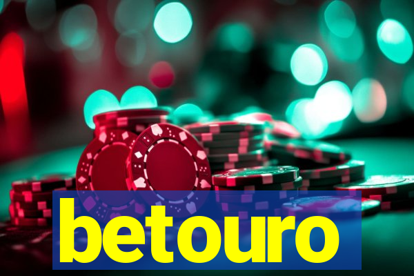 betouro