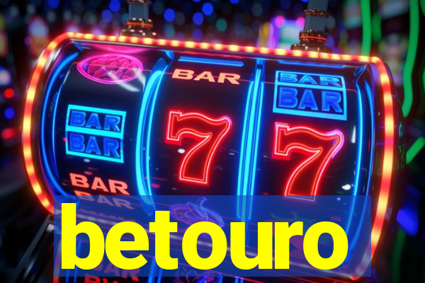 betouro