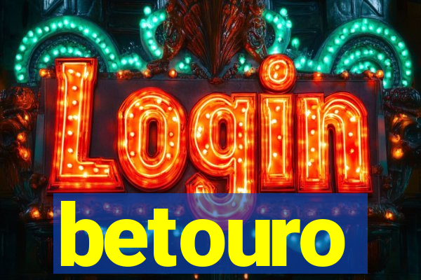 betouro