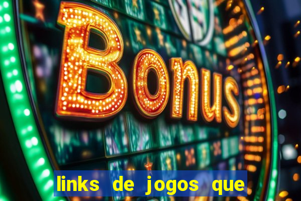 links de jogos que ganha dinheiro