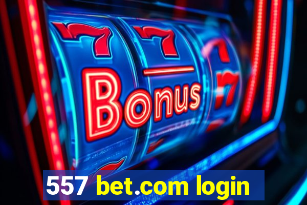 557 bet.com login