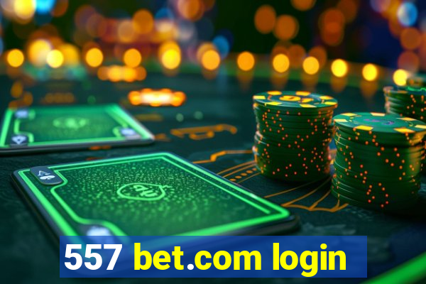 557 bet.com login