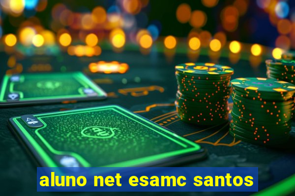 aluno net esamc santos