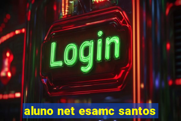 aluno net esamc santos