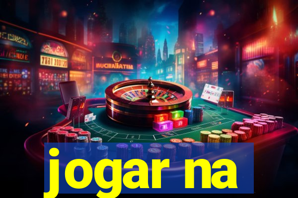 jogar na