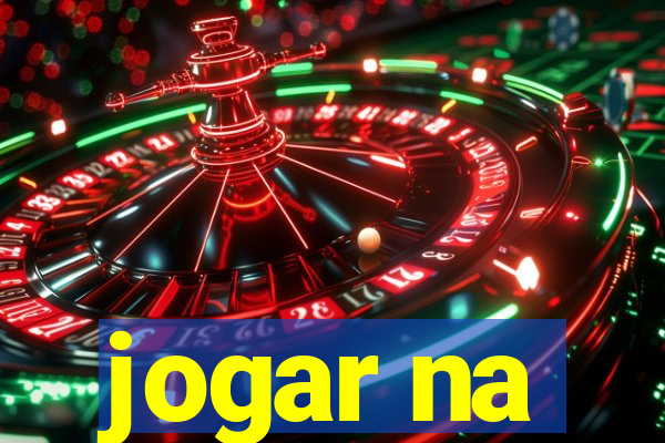 jogar na