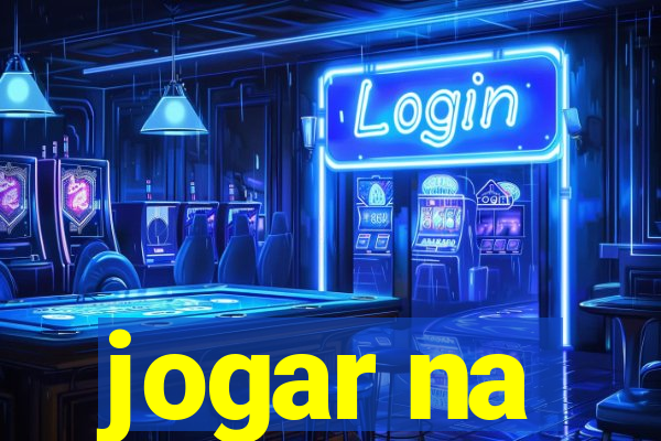 jogar na