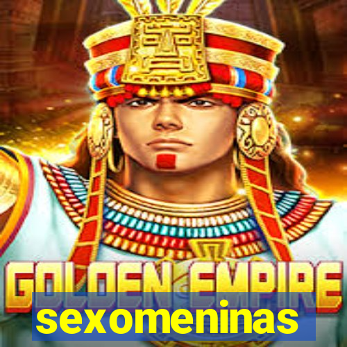 sexomeninas