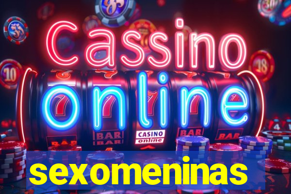 sexomeninas