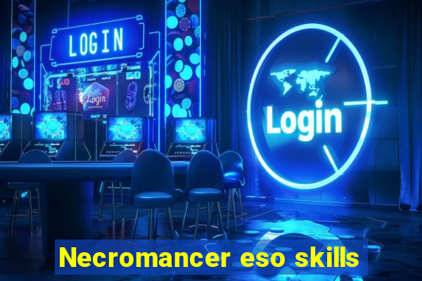 Necromancer eso skills