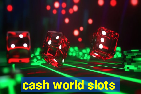 cash world slots