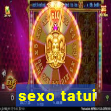 sexo tatui