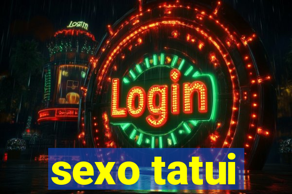 sexo tatui