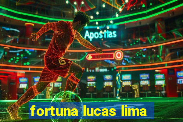 fortuna lucas lima