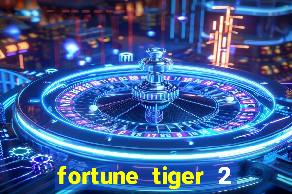 fortune tiger 2 revenge download