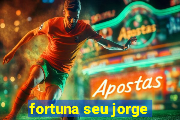 fortuna seu jorge