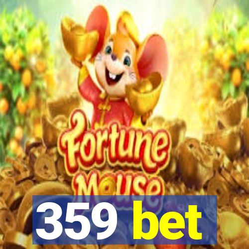 359 bet