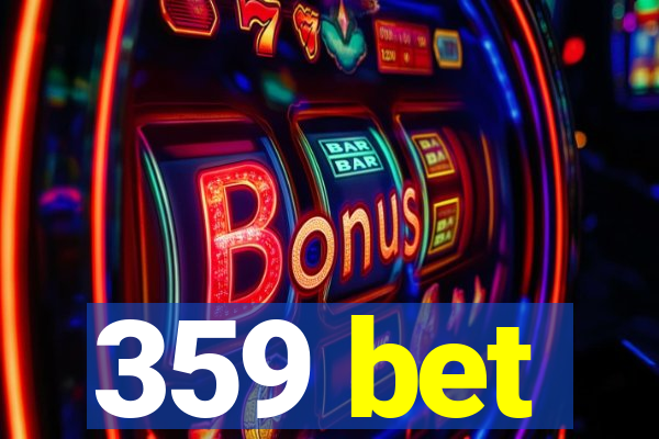 359 bet