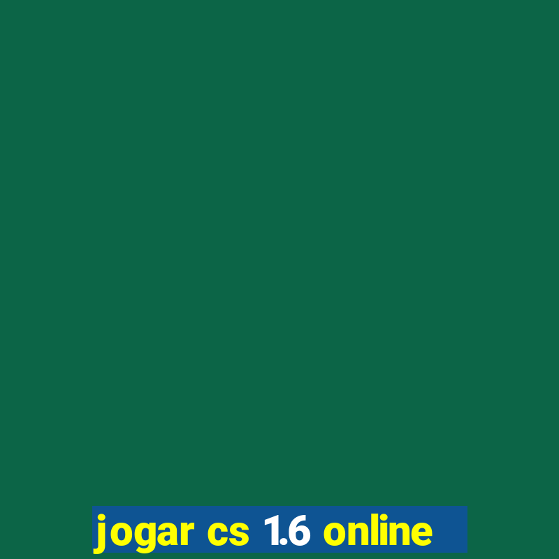 jogar cs 1.6 online