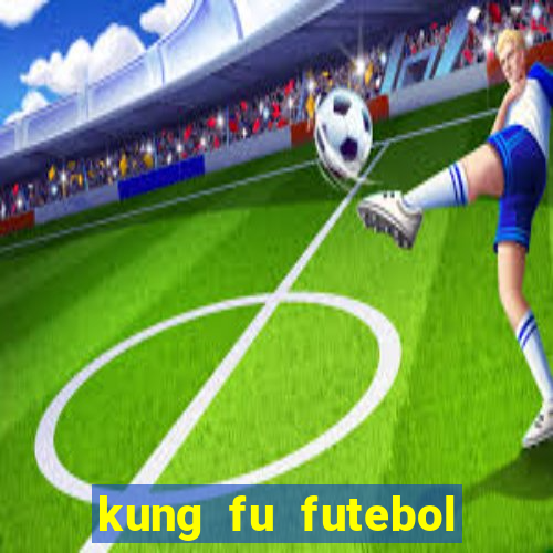 kung fu futebol clube download 1080p