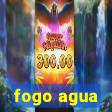 fogo agua