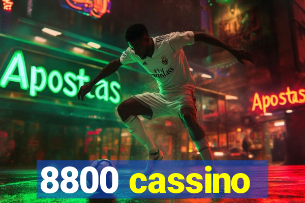 8800 cassino