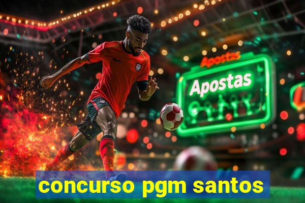 concurso pgm santos