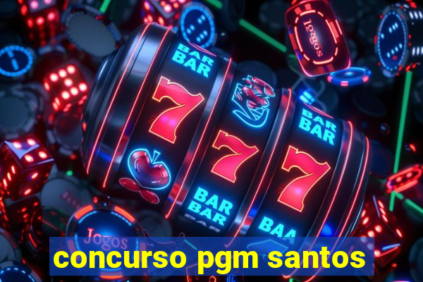 concurso pgm santos