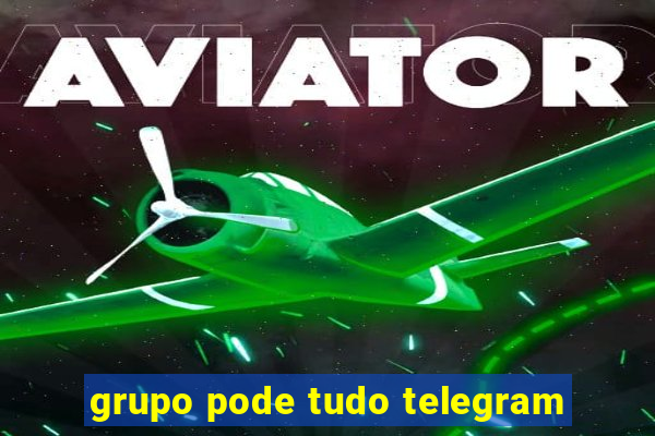 grupo pode tudo telegram