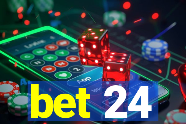 bet 24