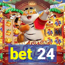 bet 24