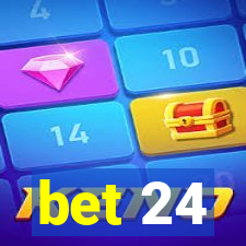 bet 24