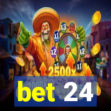 bet 24