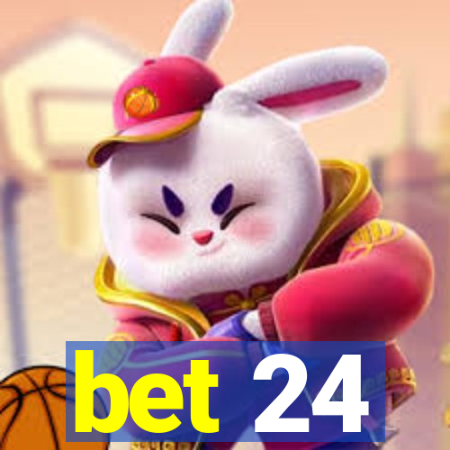 bet 24