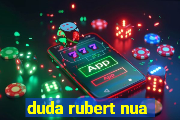 duda rubert nua