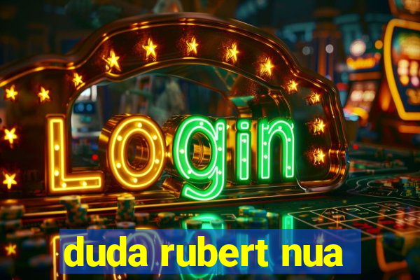 duda rubert nua