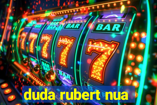 duda rubert nua