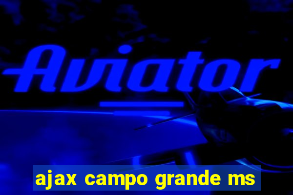 ajax campo grande ms