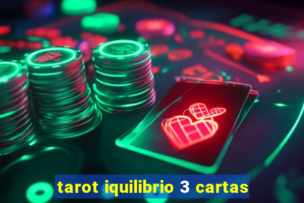 tarot iquilibrio 3 cartas