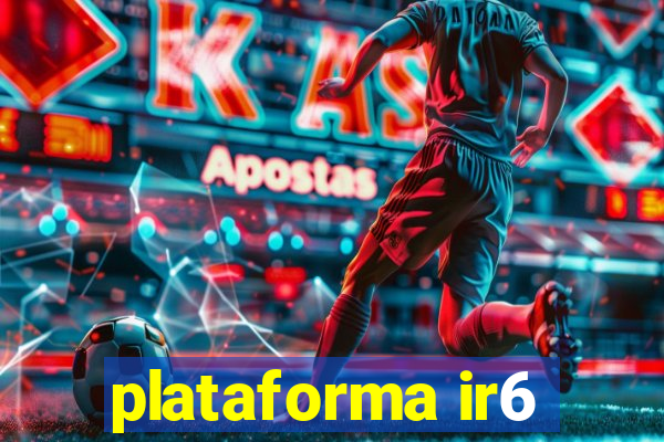 plataforma ir6