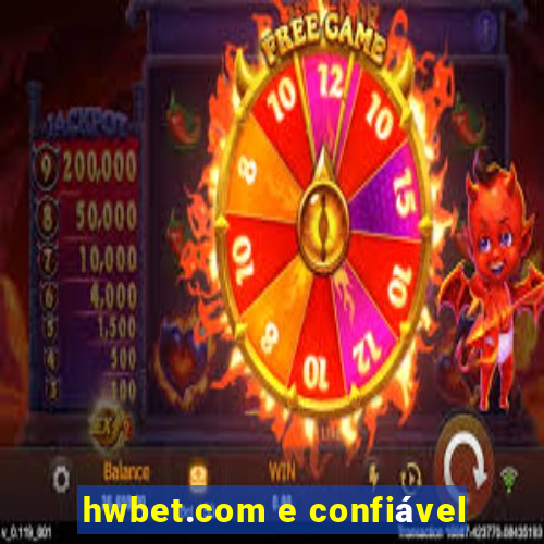 hwbet.com e confiável