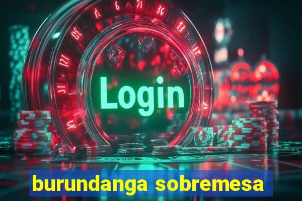 burundanga sobremesa