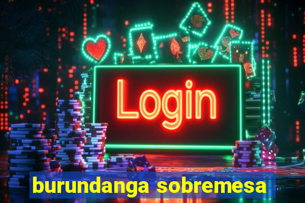 burundanga sobremesa