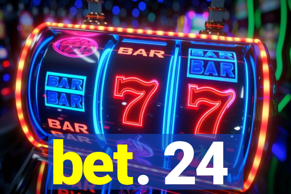 bet. 24